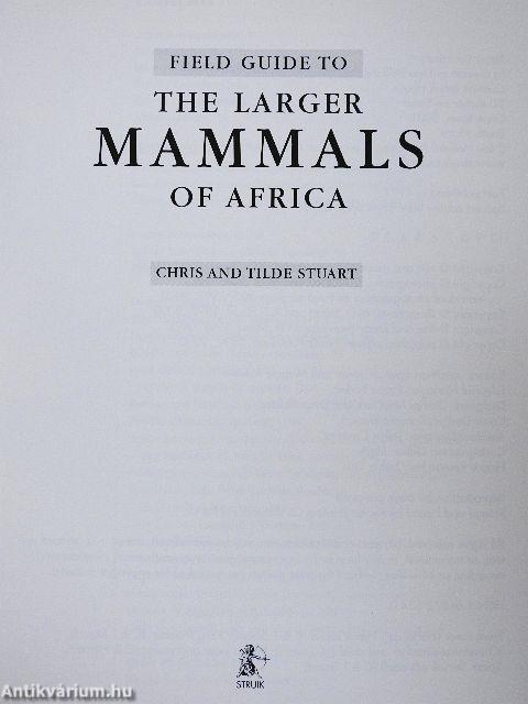 Field Guide to the Larger Mammals of Africa