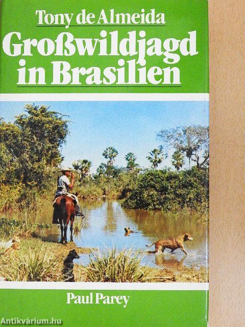 Grosswildjagd in Brasilien