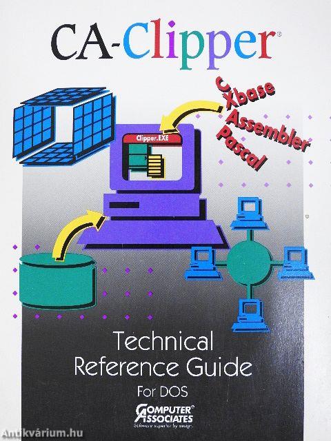 CA-Clipper - Technical Reference Guide for DOS