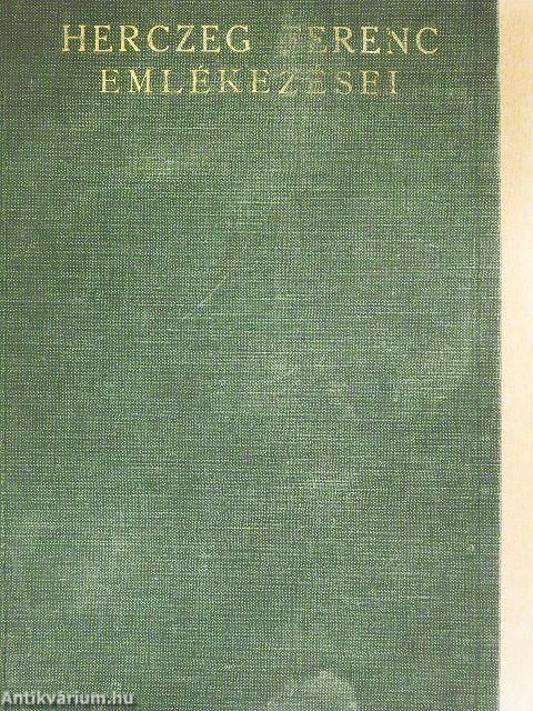 Herczeg Ferenc emlékezései I.