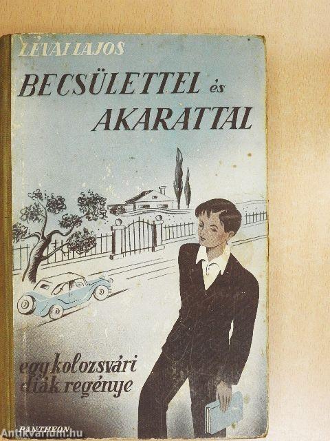 Becsülettel és akarattal