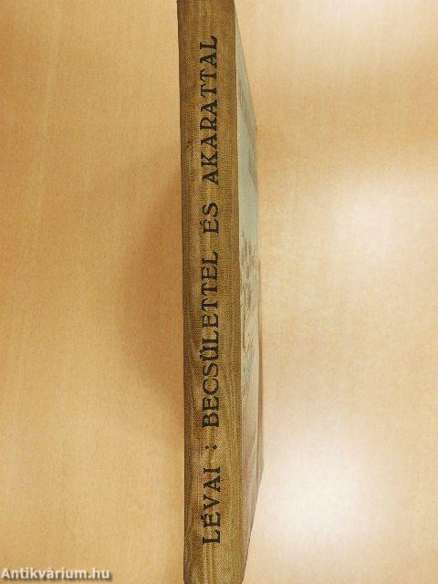 Becsülettel és akarattal