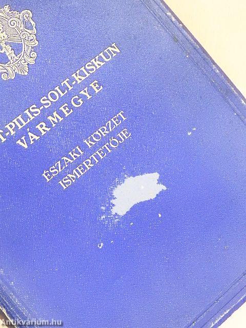 Pest-Pilis-Solt-Kiskun Vármegye általános ismertetője és cimtára III.