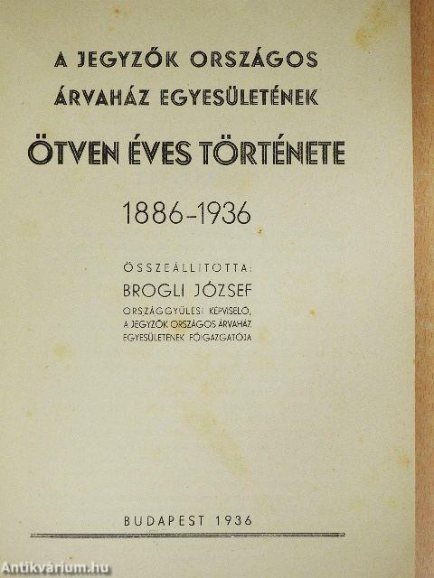 A Jegyzők Országos Árvaház Egyesületének ötven éves története