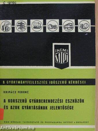 A korszerű gyárberendezési eszközök és azok gyártásának jelentősége