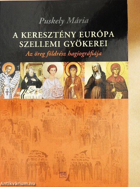 A keresztény Európa szellemi gyökerei