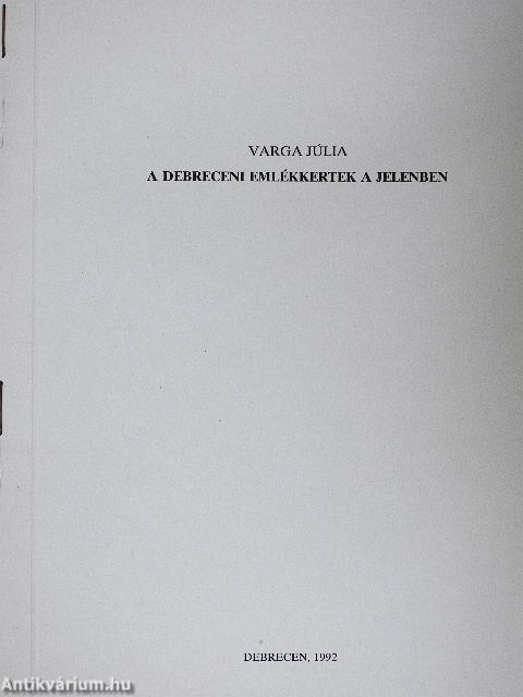 A debreceni emlékkertek a jelenben