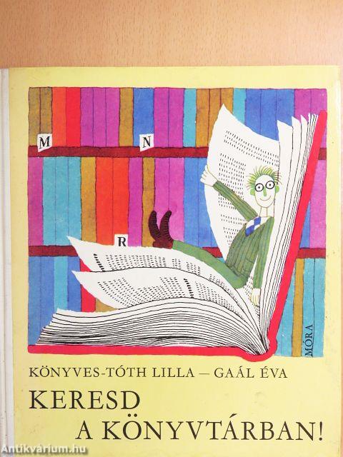 Keresd a könyvtárban!