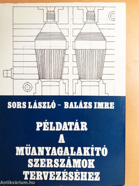 Példatár a műanyagalakító szerszámok tervezéséhez