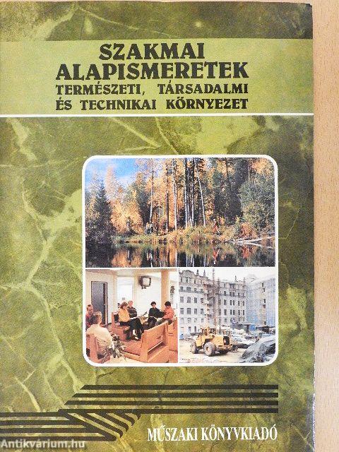 Szakmai alapismeretek - Természeti, társadalmi és technikai környezet