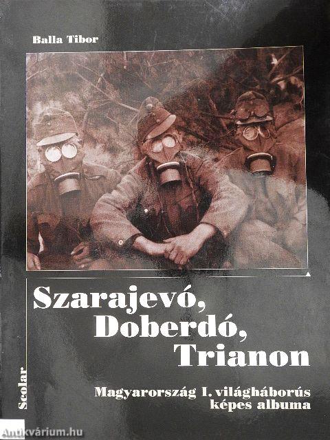 Szarajevó, Doberdó, Trianon