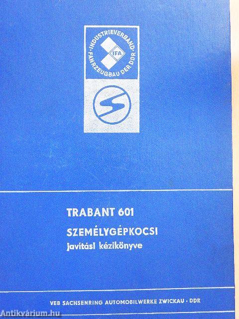 Trabant 601 személygépkocsi javítási kézikönyve