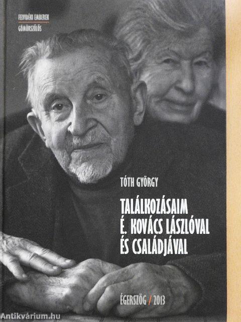 Találkozásaim É. Kovács Lászlóval és családjával