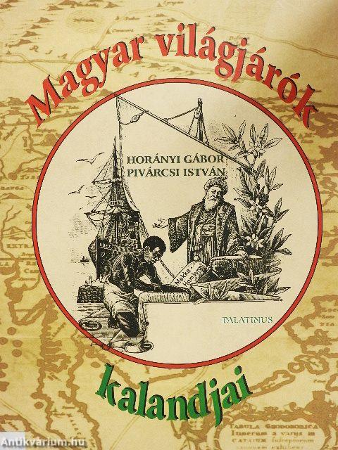 Magyar világjárók kalandjai