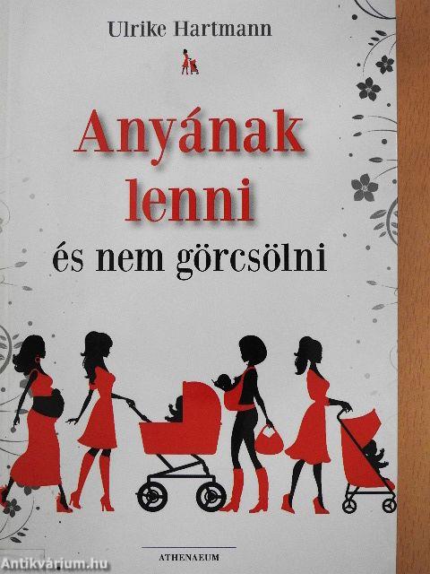 Anyának lenni és nem görcsölni