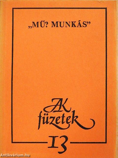 "Mű? Munkás"