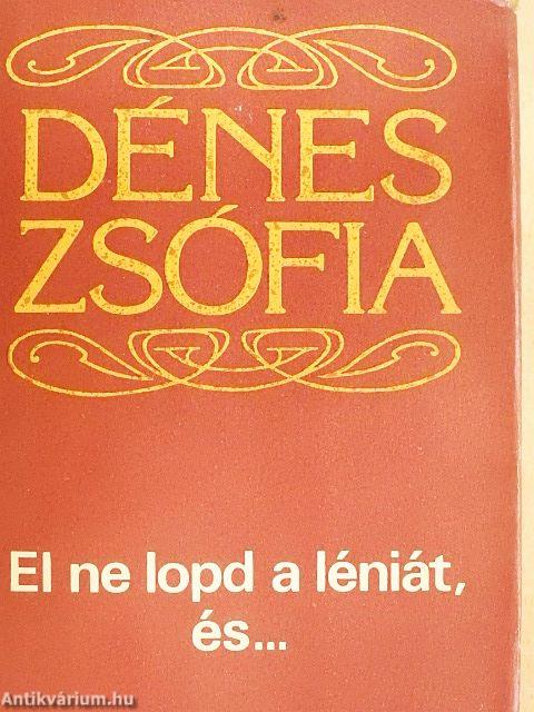 El ne lopd a léniát, és...
