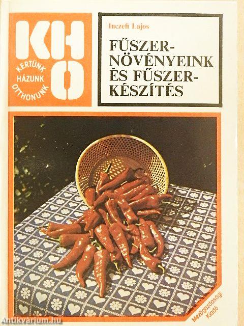 Fűszernövényeink és fűszerkészítés
