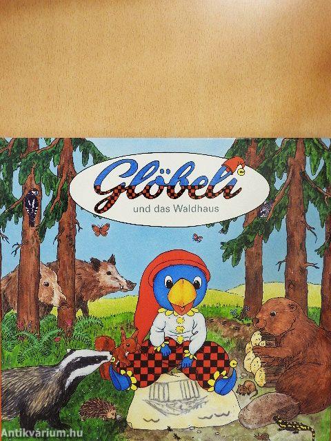 Glöbeli und das Waldhaus