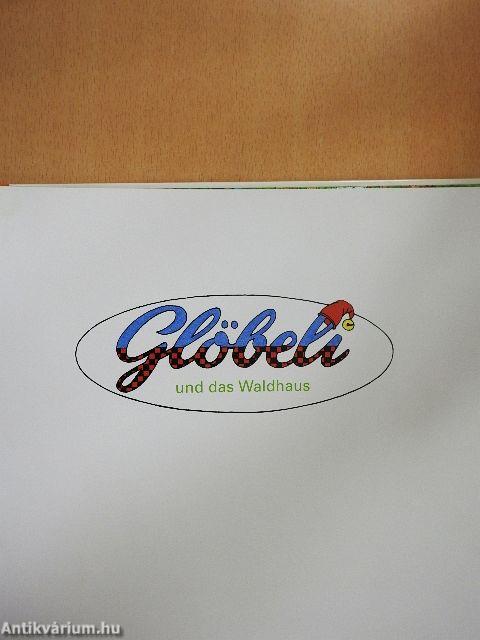 Glöbeli und das Waldhaus