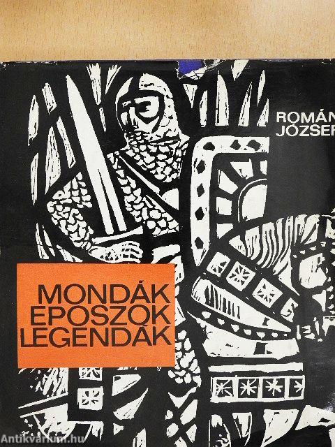 Mondák, eposzok, legendák