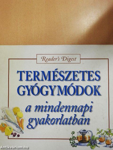 Természetes gyógymódok a mindennapi gyakorlatban