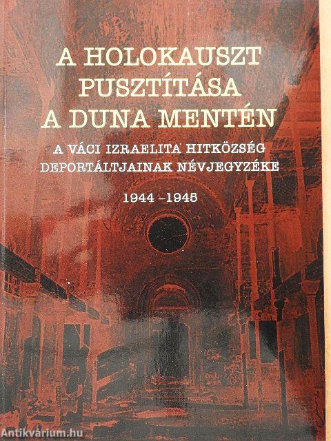 A holokauszt pusztítása a Duna mentén