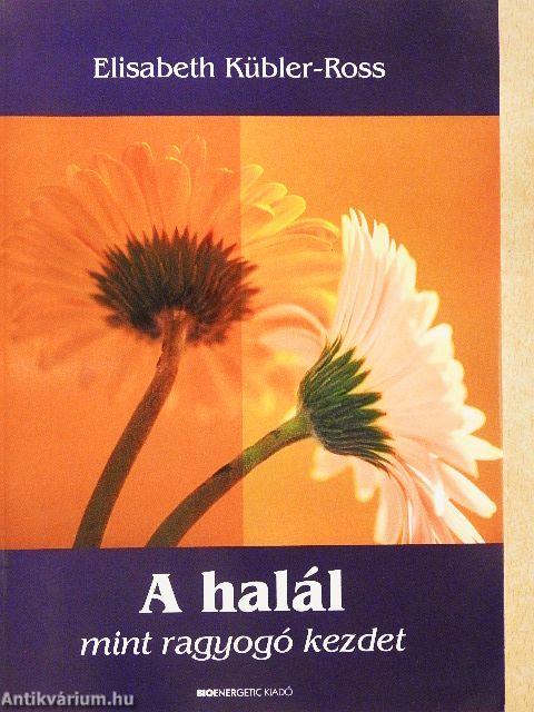 A halál mint ragyogó kezdet