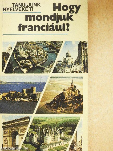 Hogy mondjuk franciául? 