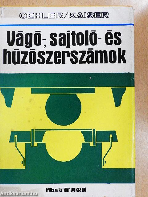 Vágó-, sajtoló- és húzószerszámok