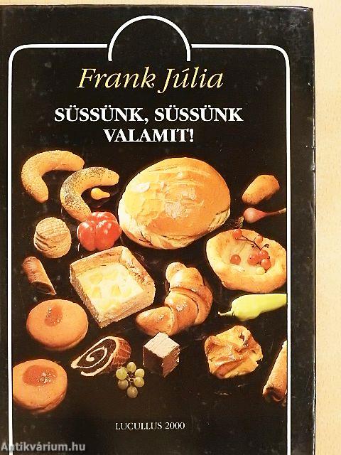 Süssünk, süssünk valamit!