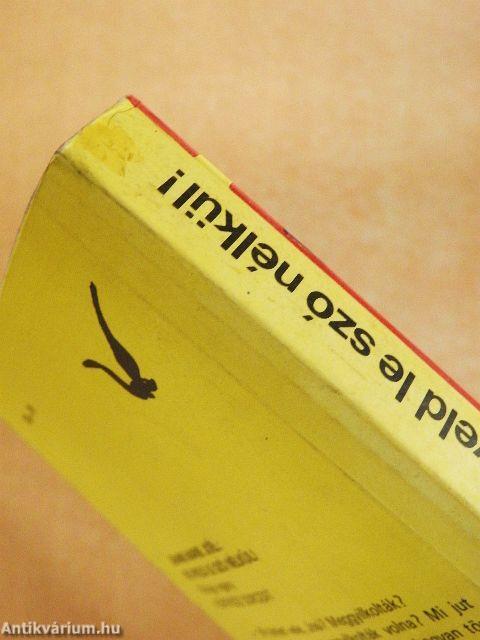 Ne nyeld le szó nélkül!