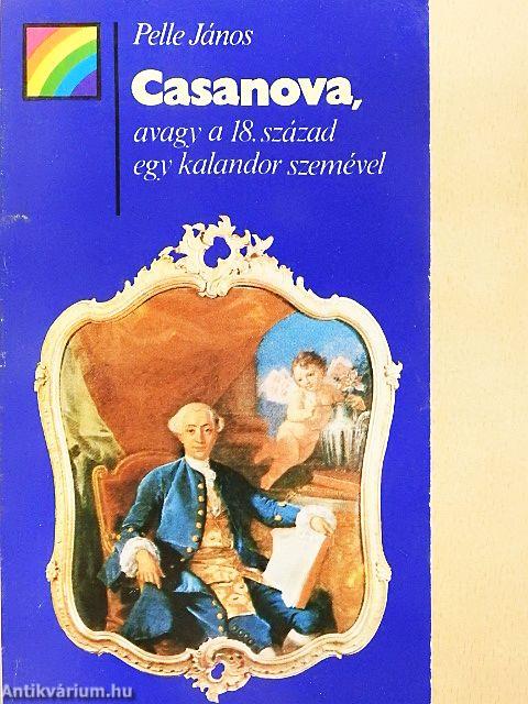 Casanova, avagy a 18. század egy kalandor szemével