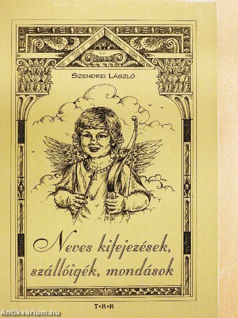 Neves kifejezések, szállóigék, mondások