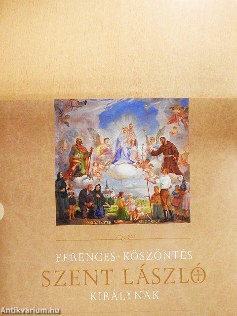 Ferences köszöntés Szent László királynak