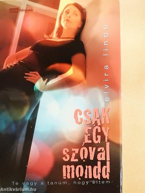 Csak egy szóval mondd