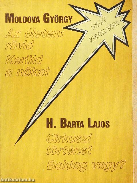 Az életem rövid/Kerüld a nőket/Cirkuszi történet/Boldog vagy?