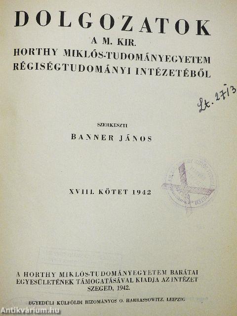 Dolgozatok a M. Kir. Horthy Miklós-Tudományegyetem Régiségtudományi Intézetéből 1942