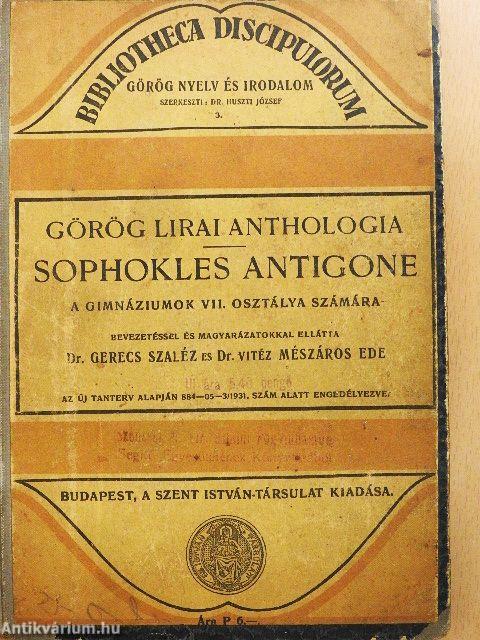 Görög lirai anthologia - Sophokles Antigone