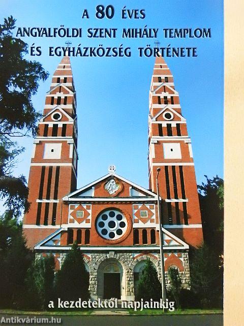 A 80 éves angyalföldi Szent Mihály templom és egyházközség története