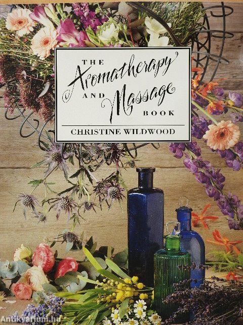 The Aromatherapy and Massage Book