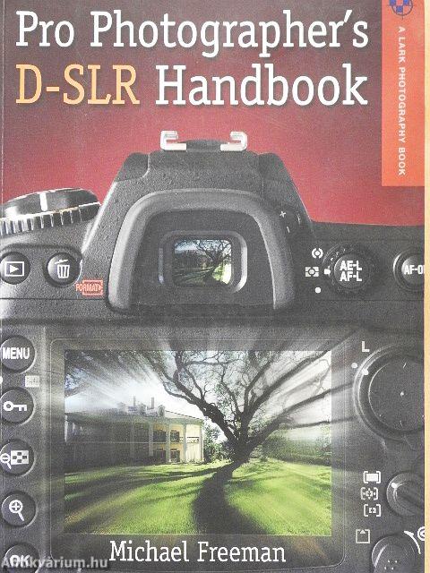 Pro Photographer's D-SLR Handbook