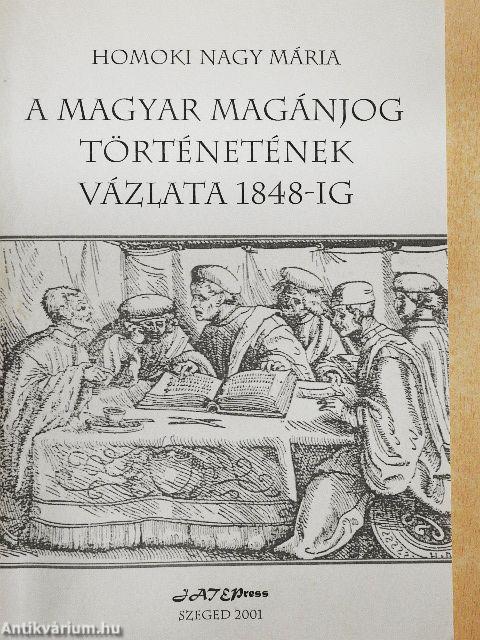A magyar magánjog történetének vázlata 1848-ig