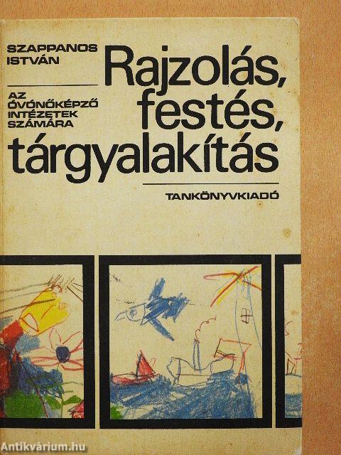 Rajzolás, festés, tárgyalakítás