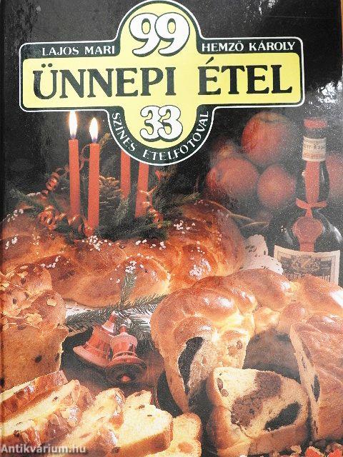 99 ünnepi étel 33 színes ételfotóval