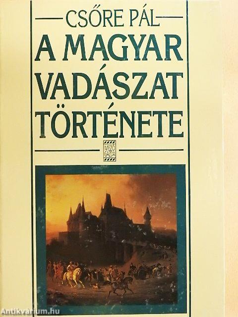 A magyar vadászat története