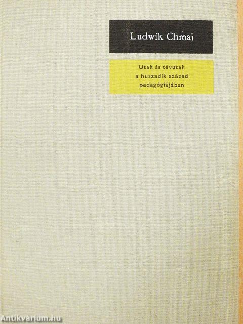 Utak és tévutak a huszadik század pedagógiájában