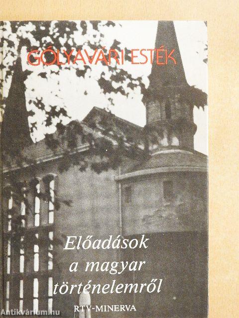 Gólyavári esték - Előadások a magyar történelemről