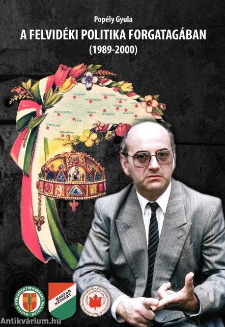 A FELVIDÉKI POLITIKA FORGATAGÁBAN (1989-2000)