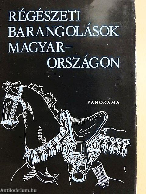 Régészeti barangolások Magyarországon